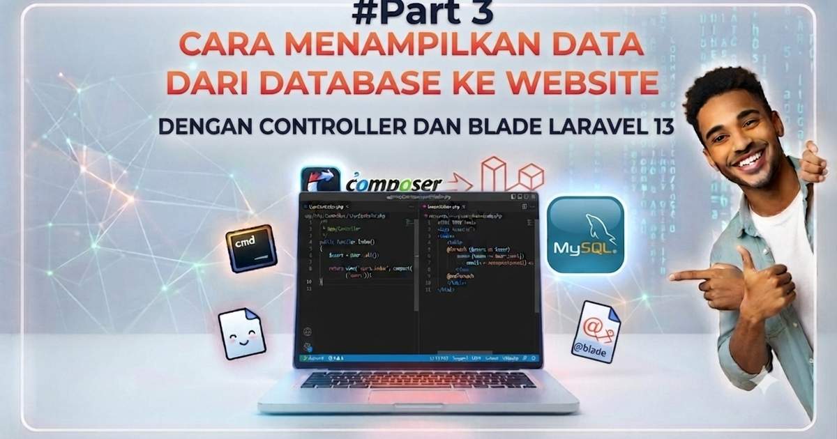 Cara Menampilkan Data dari Database ke Website dengan Controller dan Blade Laravel 13